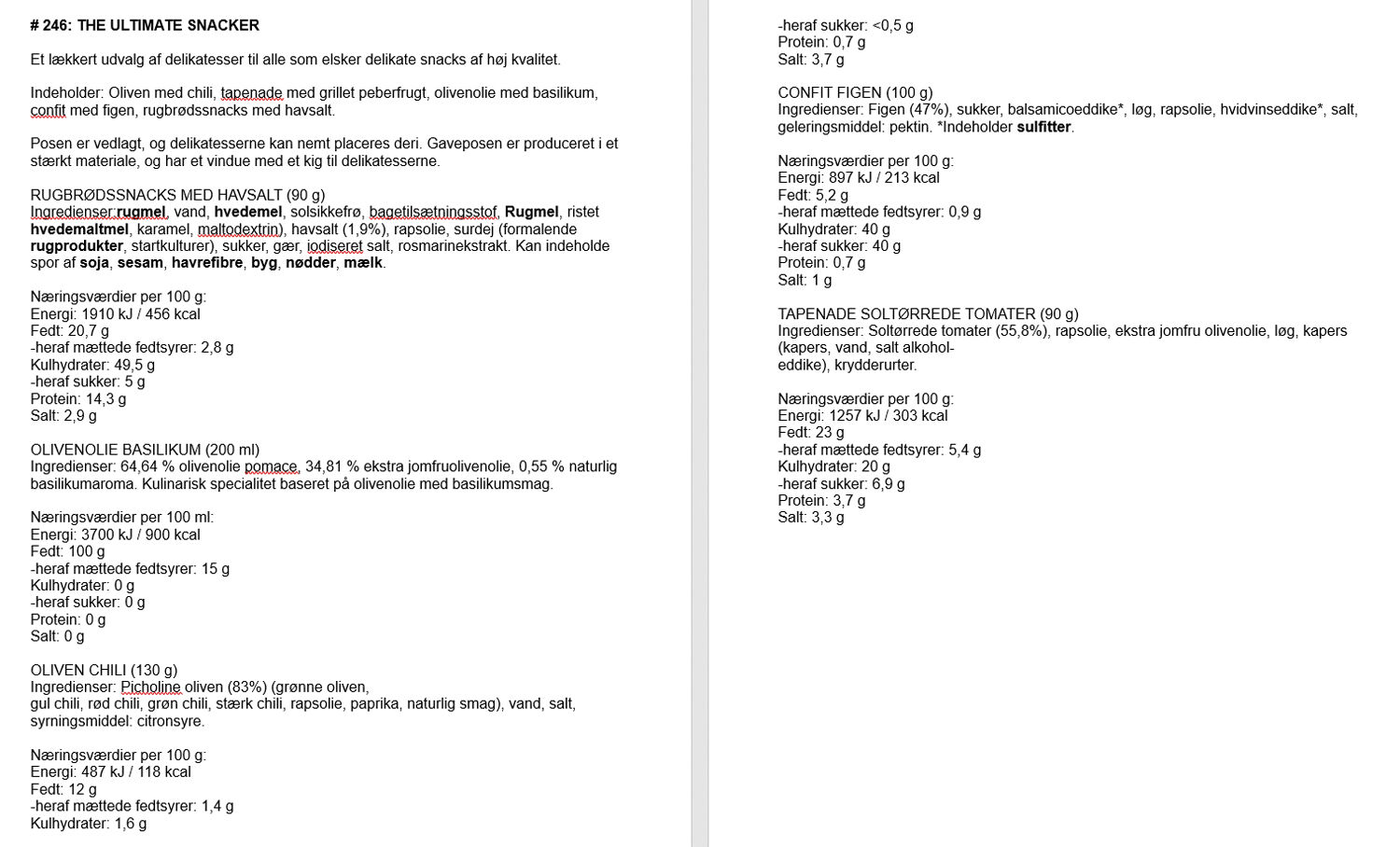 Gavepose - the ultimate snacker