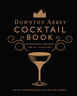 Downton Abbey Cocktail Book
