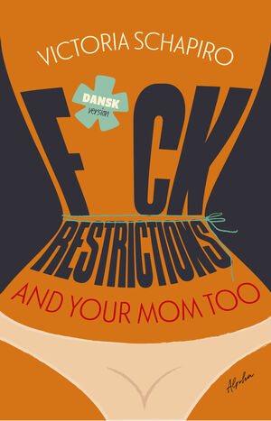 F*CK RESTRICTIONS AND YOUR MOM TOO