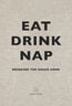 Eat Drink Nap