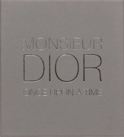 Monsieur Dior: Once upon a time